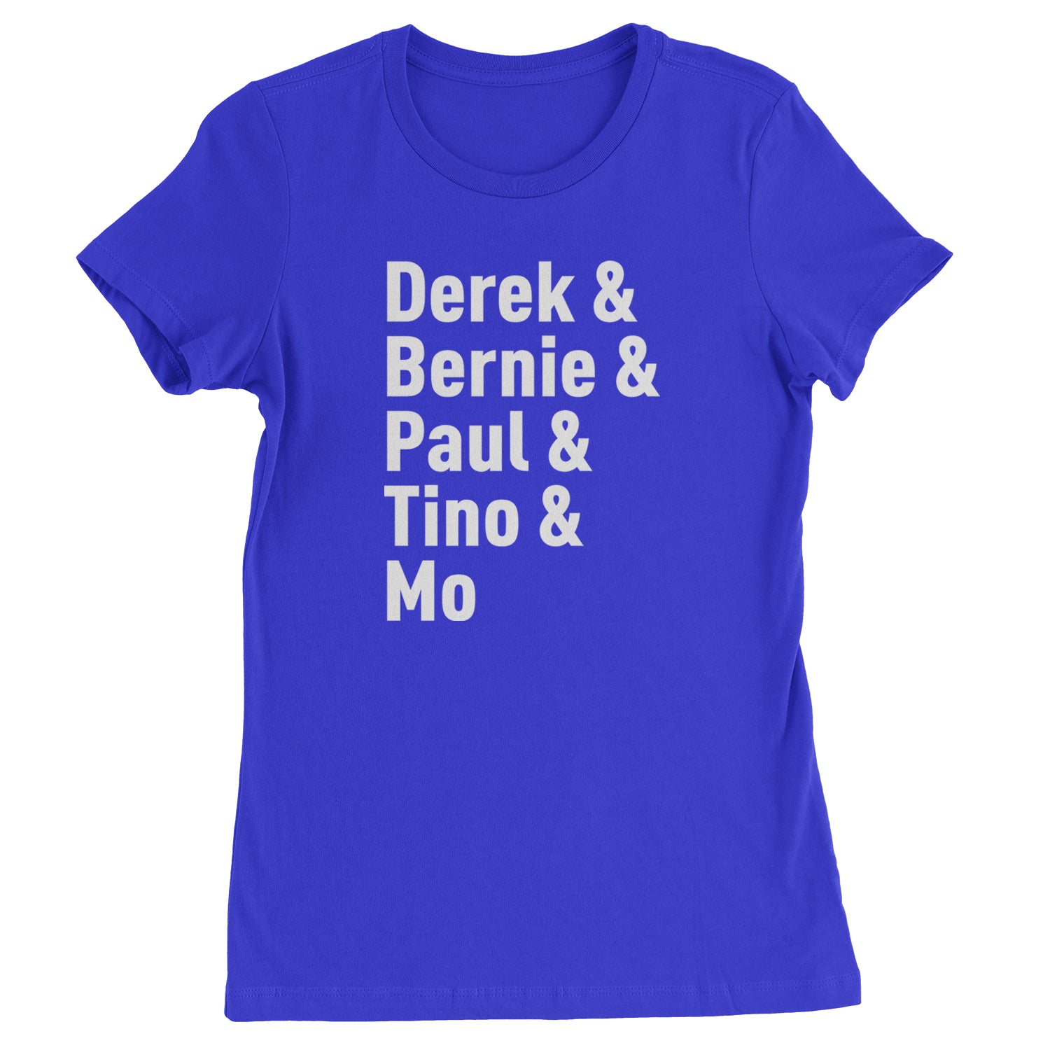 Derek & Bernie & Paul & Tino & Mo Womens T-shirt Royal Blue