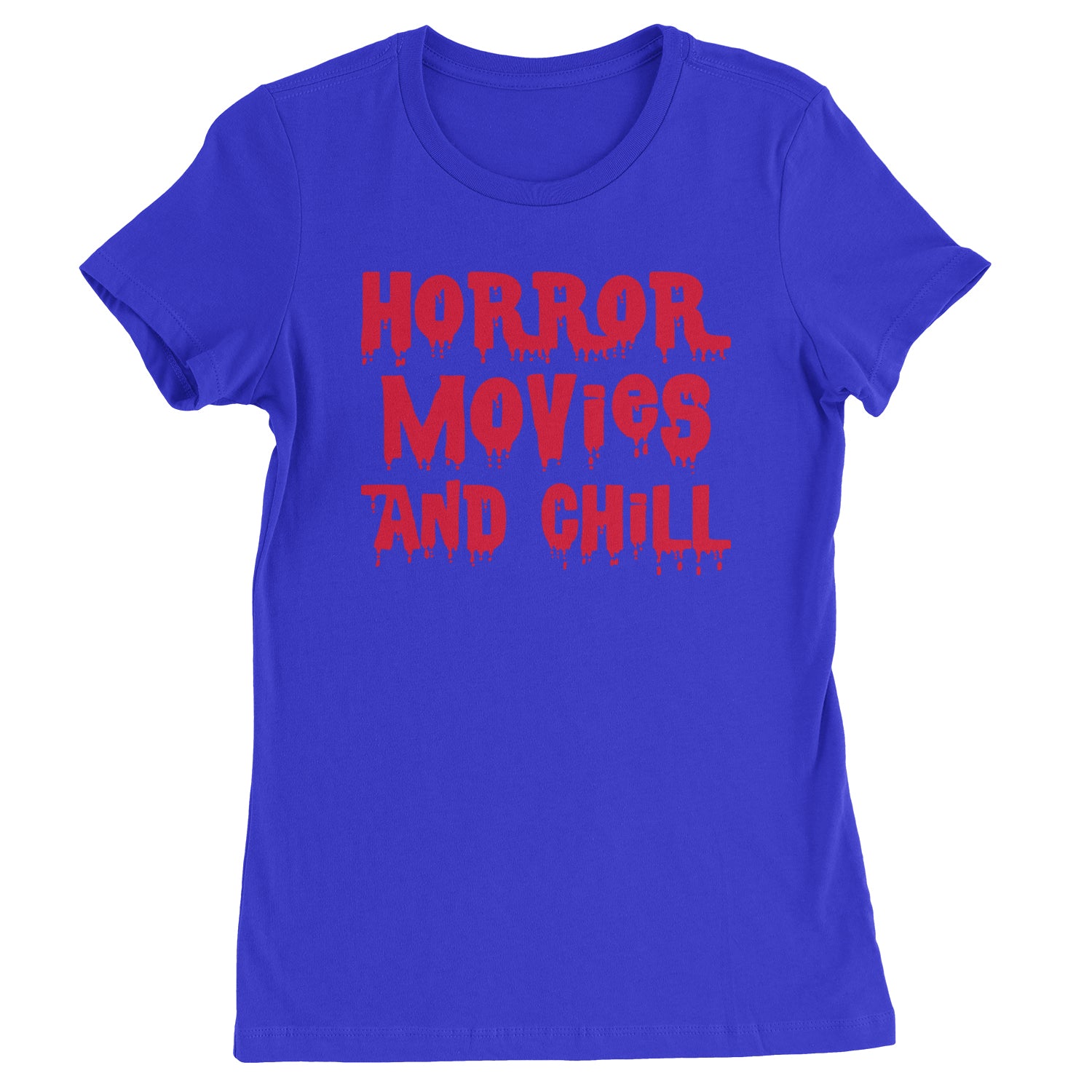 Horror Movies and Chill  Womens T-shirt Royal Blue