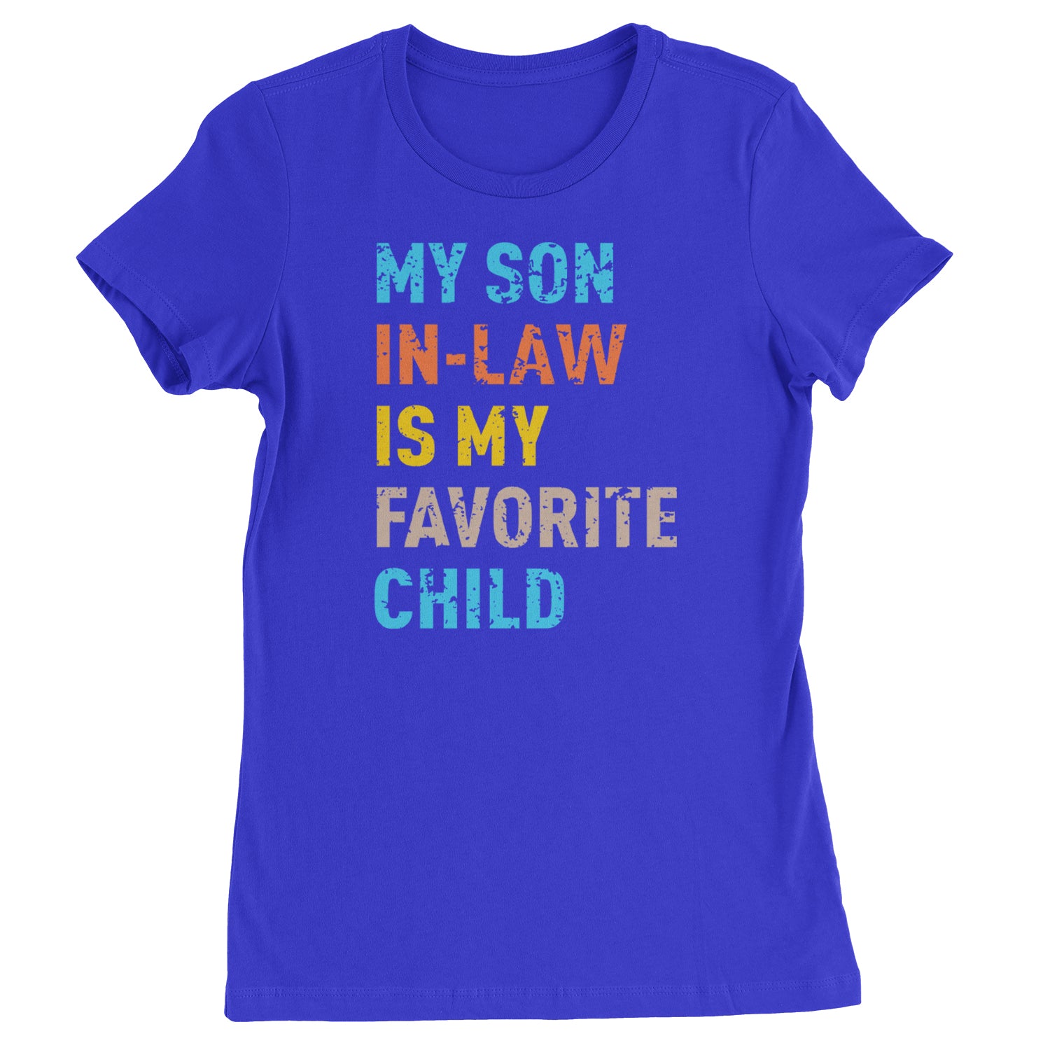 My Son In-Law Is My Favorite Child Meme  Womens T-shirt Royal Blue