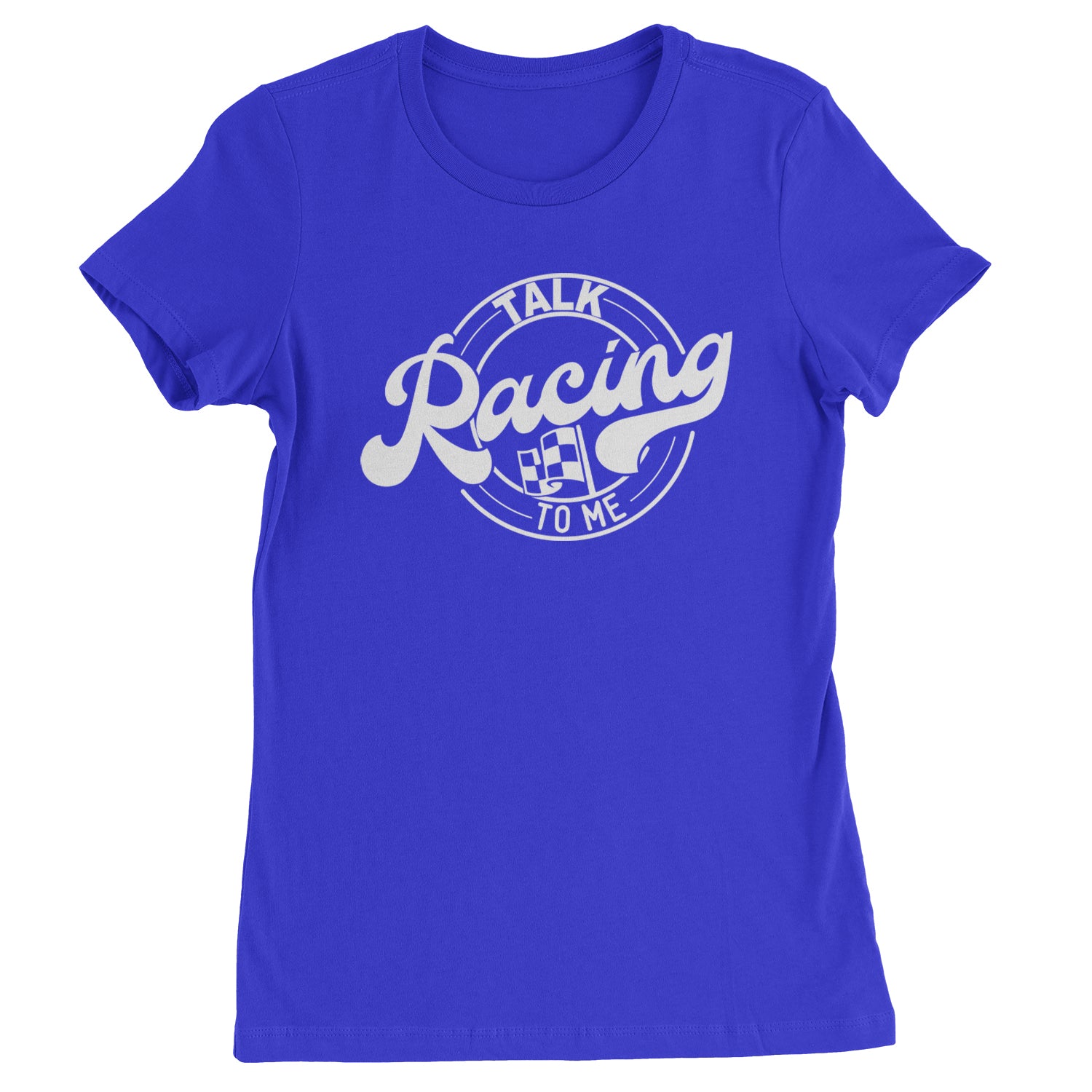 Talk Racing To Me Womens T-shirt Royal Blue