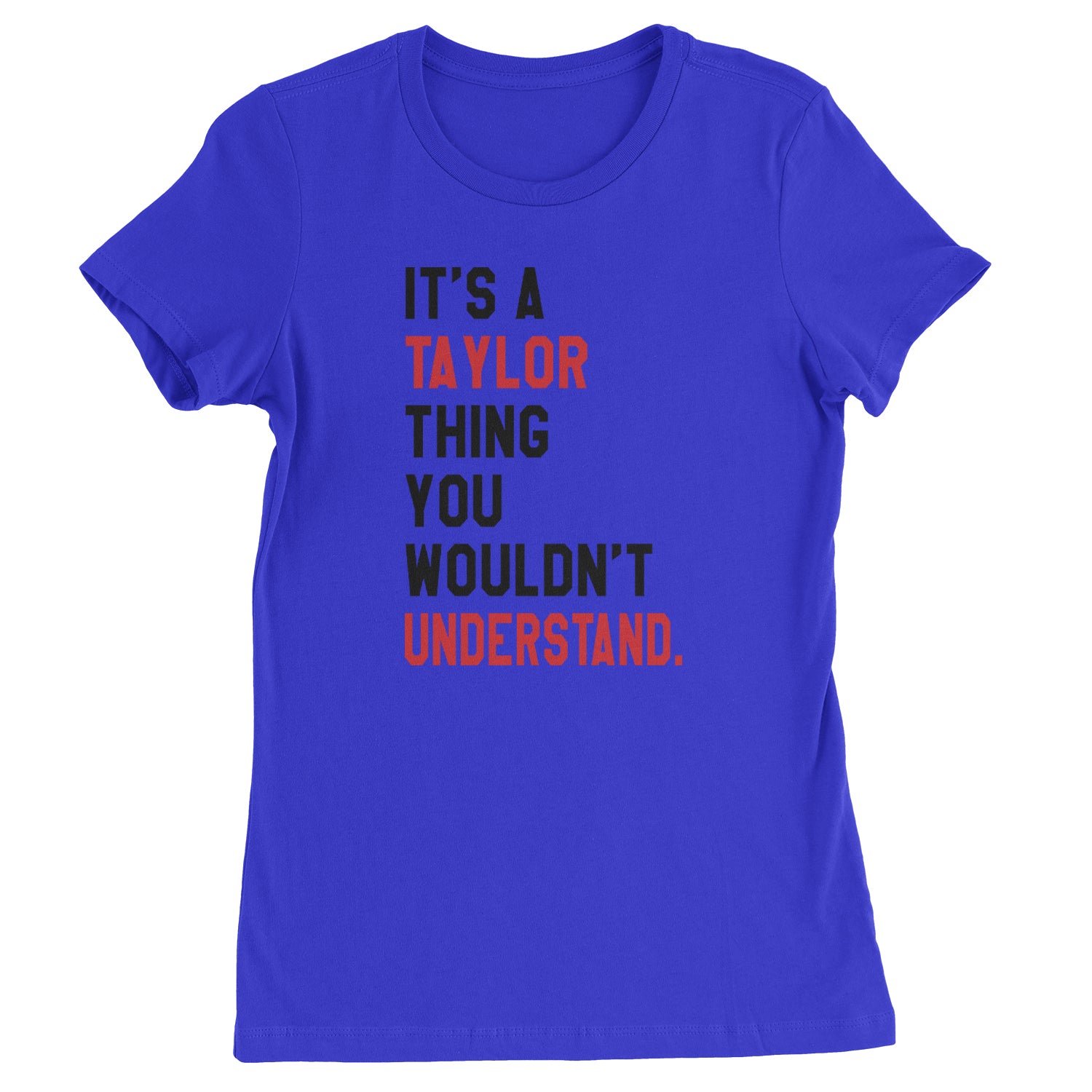 You Wouldn't Understand It's A Taylor Thing TTPD Womens T-shirt Royal Blue