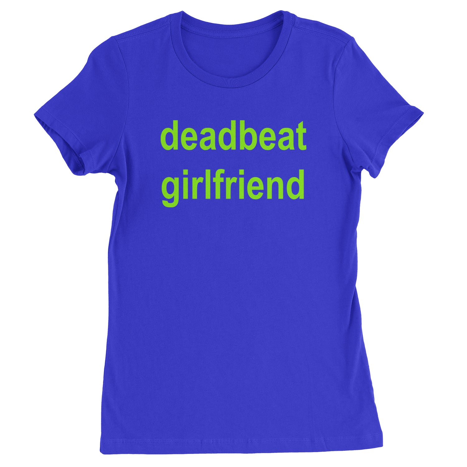 Deadbeat Girlfriend Y2K Slogan Womens T-shirt Royal Blue