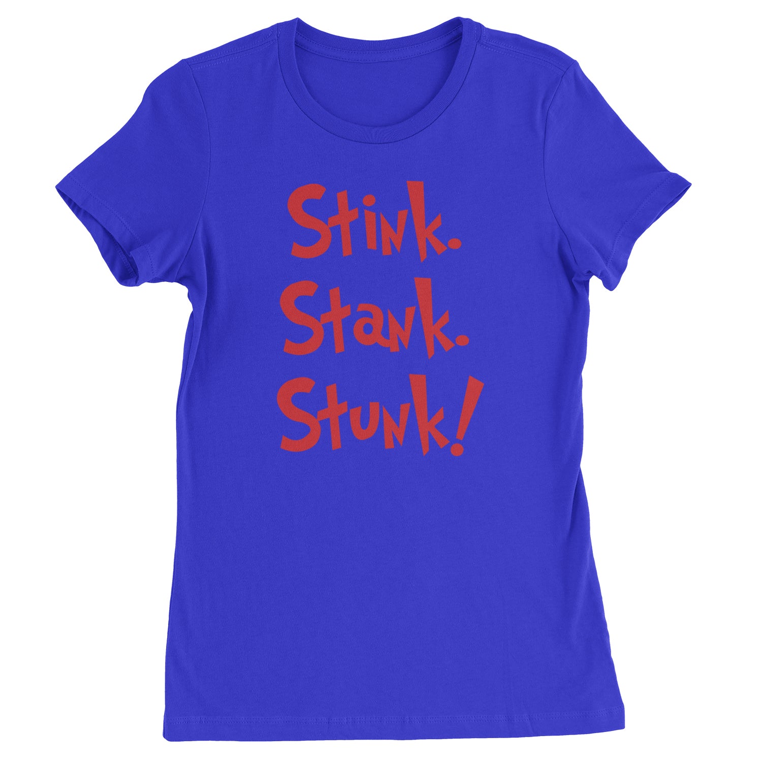 Stink Stank Stunk Gr-nch  Womens T-shirt Royal Blue