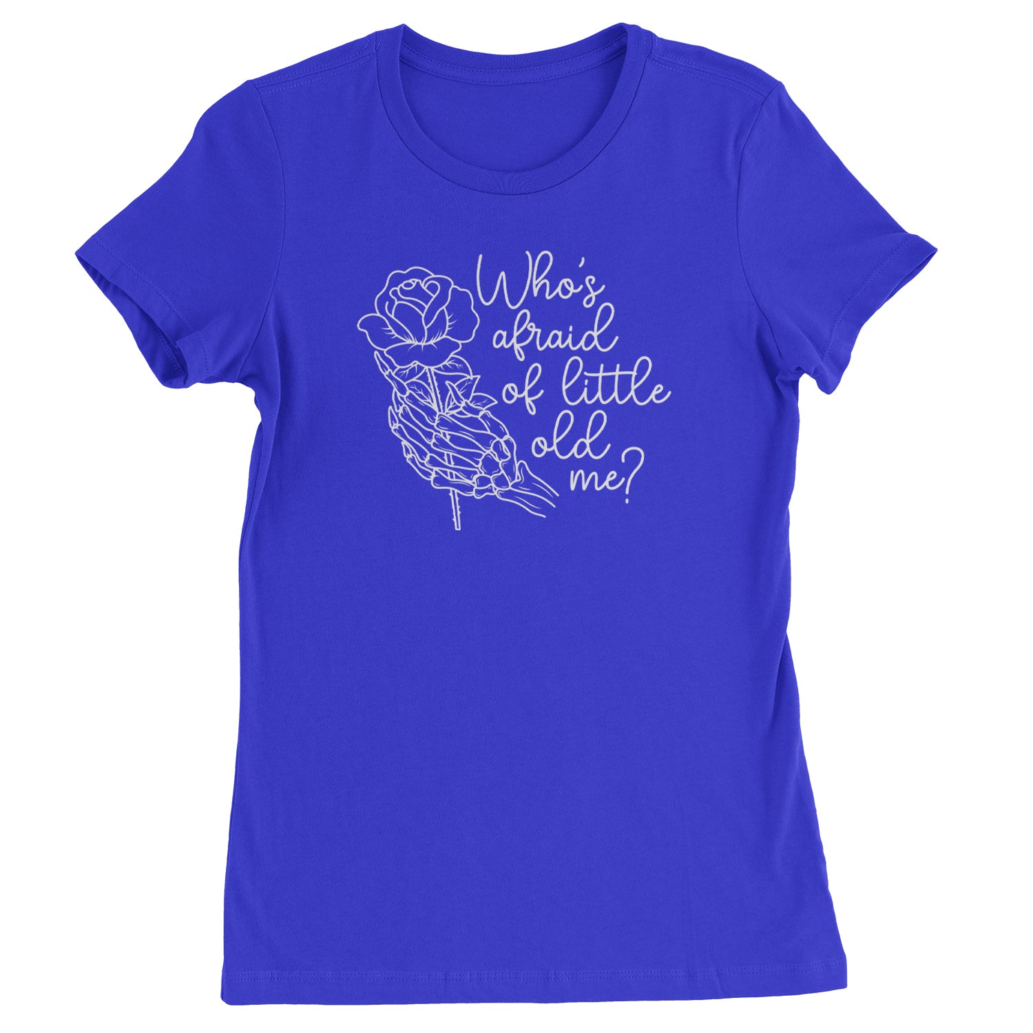 Who's Afraid Of Little Old Me Rose Skeleton Hand Womens T-shirt Royal Blue