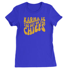 Karma Is The Guy On The Chiefs Boyfriend Womens T-shirt Royal Blue