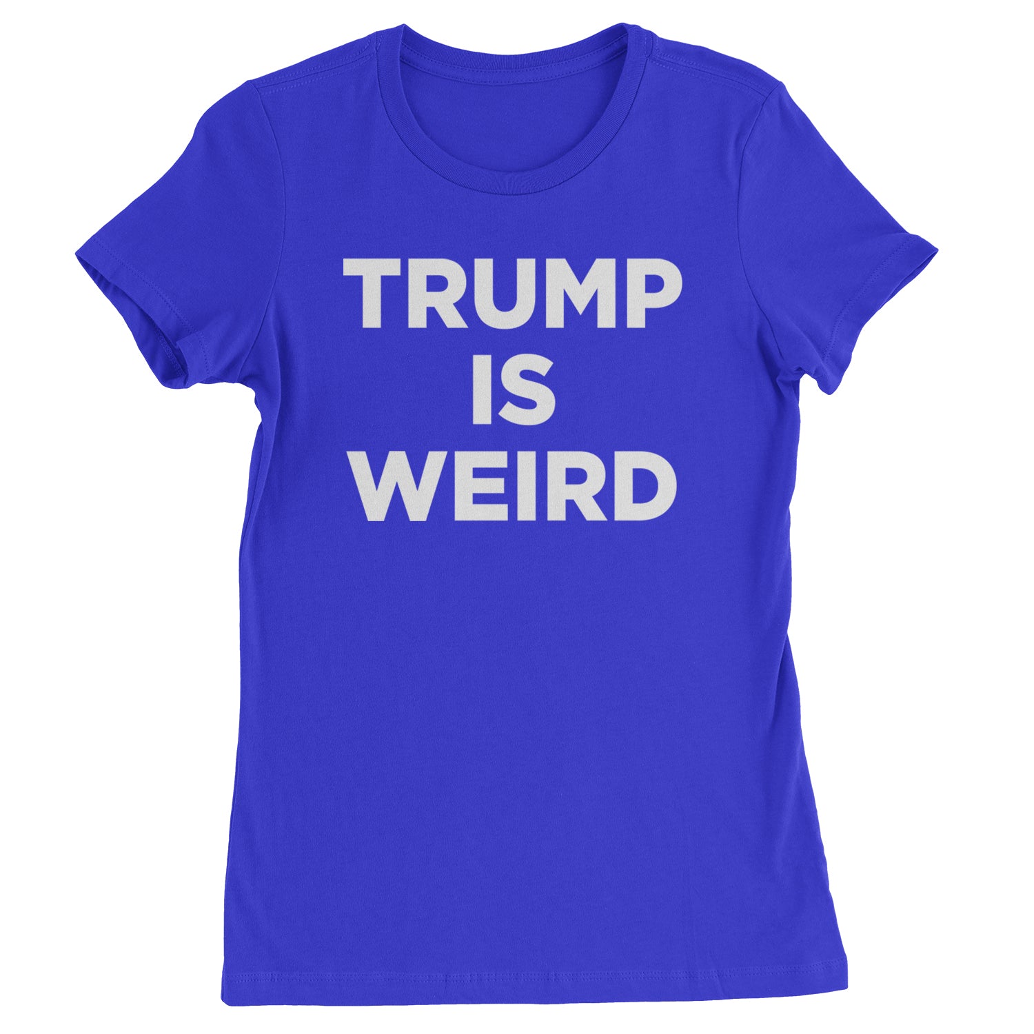 Trump Is Weird Vote Blue Womens T-shirt Royal Blue