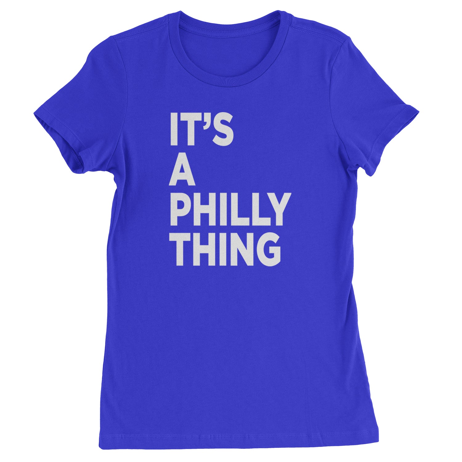 PHILLY It's A Philly Thing Womens T-shirt Royal Blue