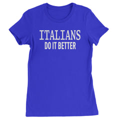 Italians Do It Better 80's Retro Celebration Womens T-shirt Royal Blue