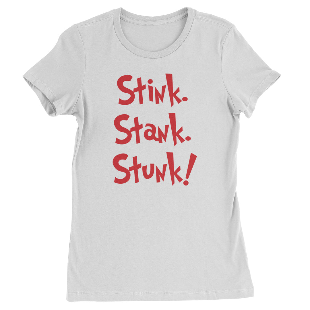 Stink Stank Stunk Gr-nch  Womens T-shirt White