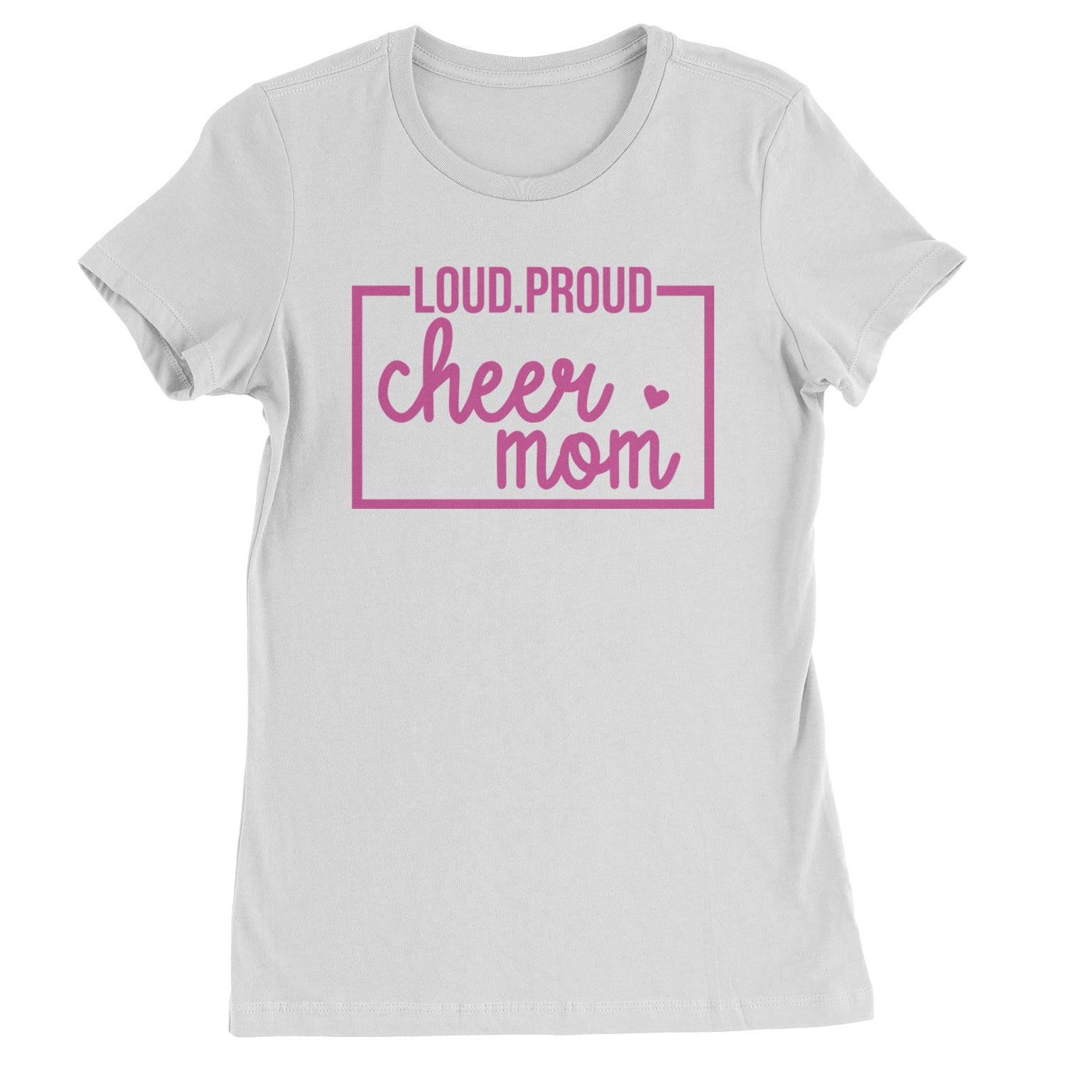 Loud Proud Cheerleader Mom Womens T-shirt White