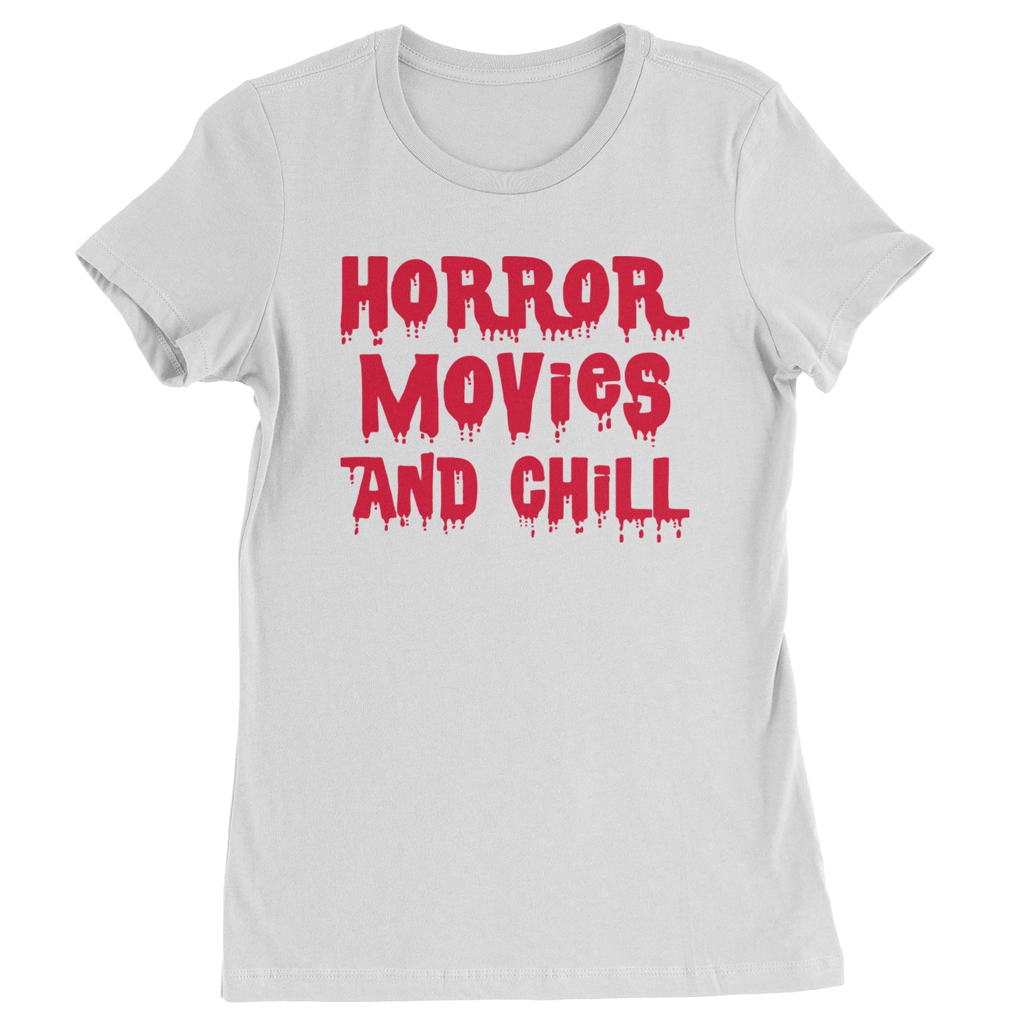 Horror Movies and Chill  Womens T-shirt White