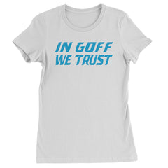 In Goff We Trust Detroit  Womens T-shirt White