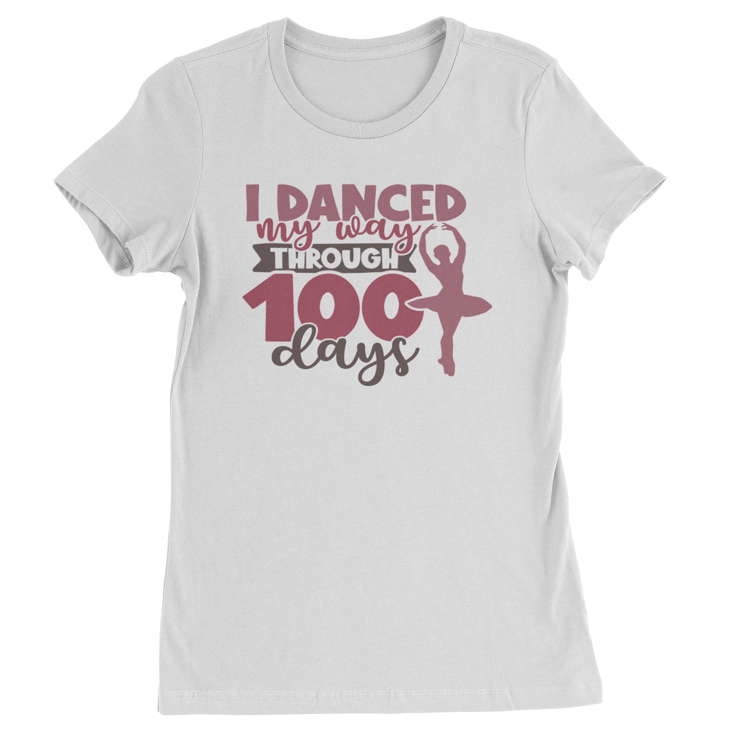 I Danced My Way Through 100 Days Of School  Womens T-shirt White