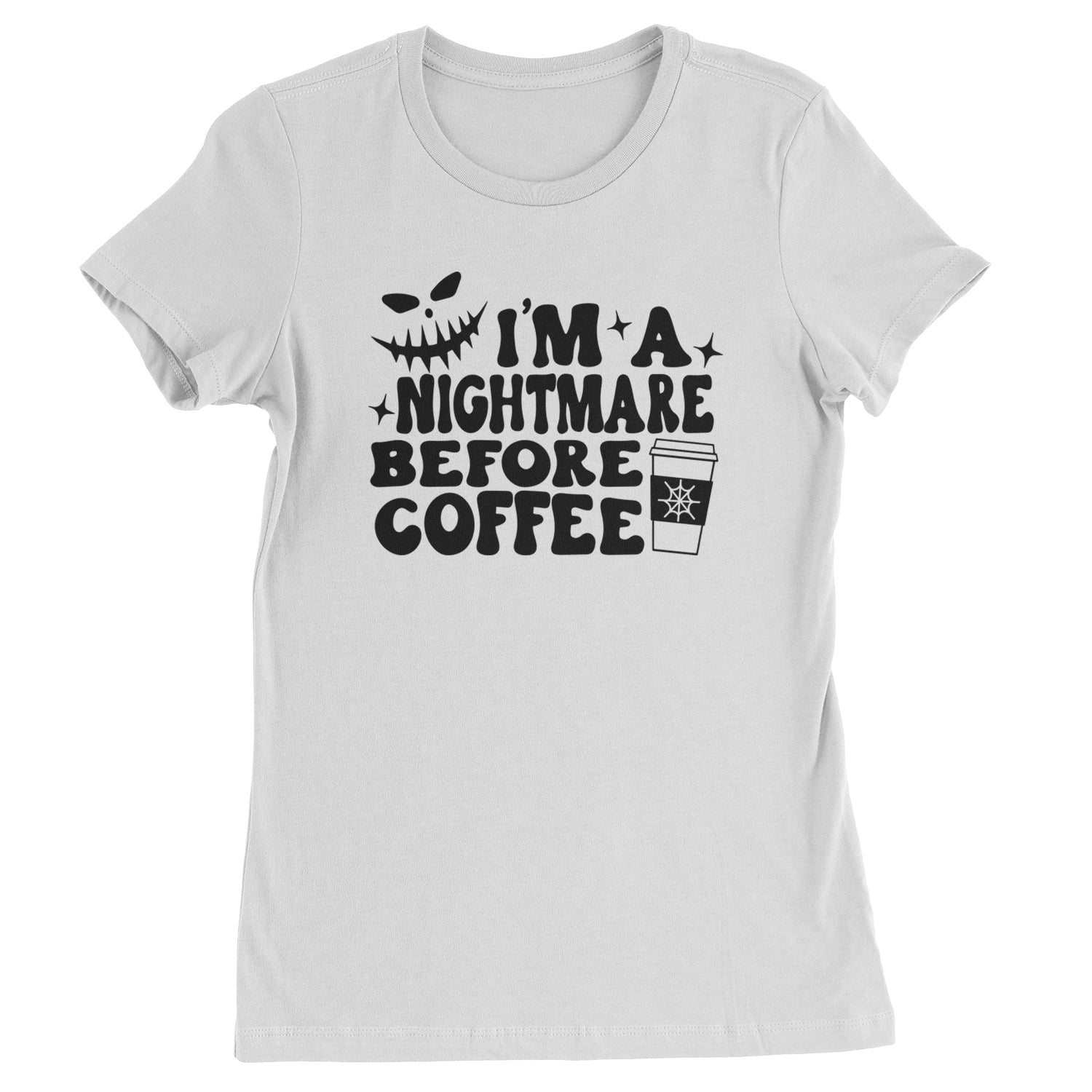 I'm A Nightmare Before Coffee Womens T-shirt White