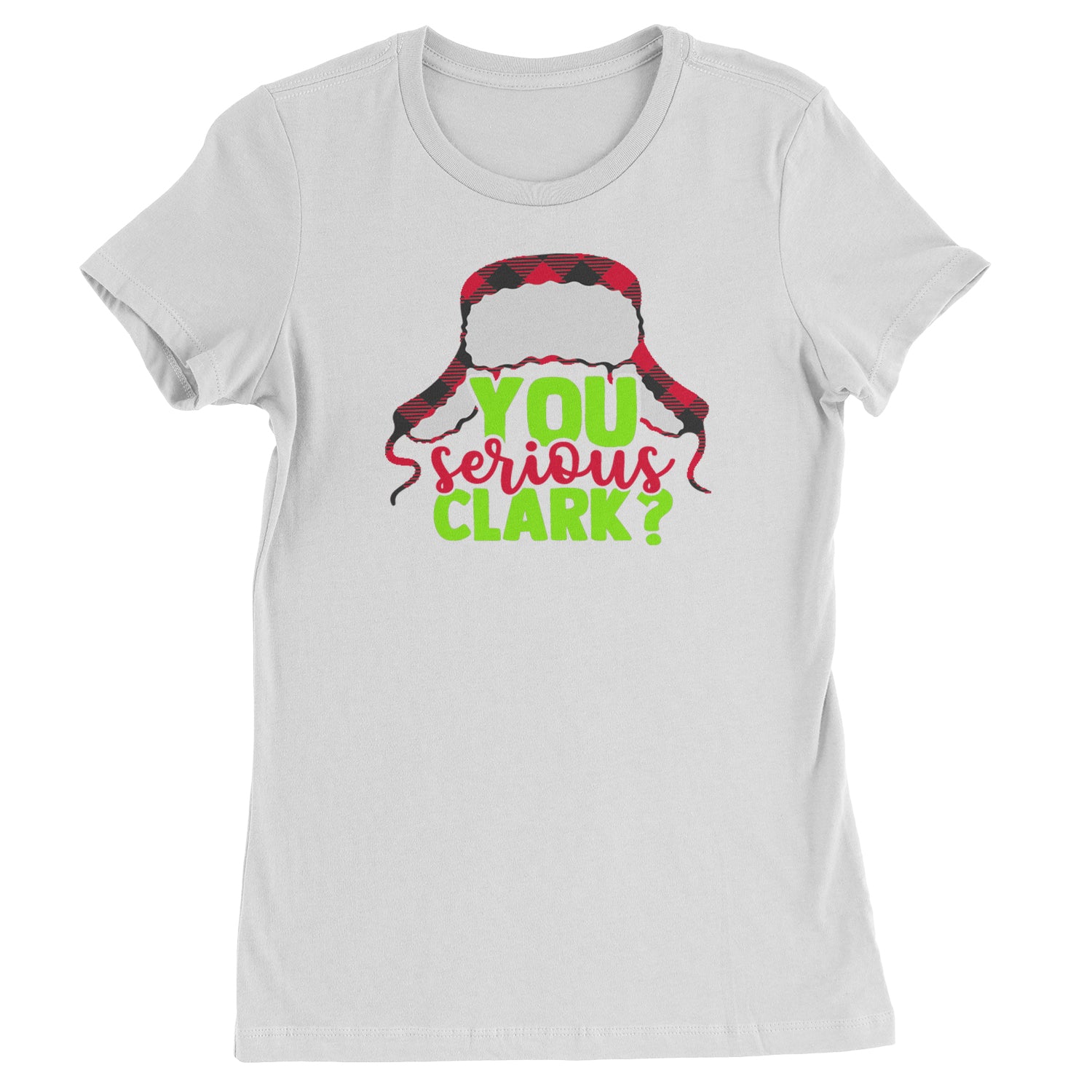 You Serious Clark? Griswold  Womens T-shirt White