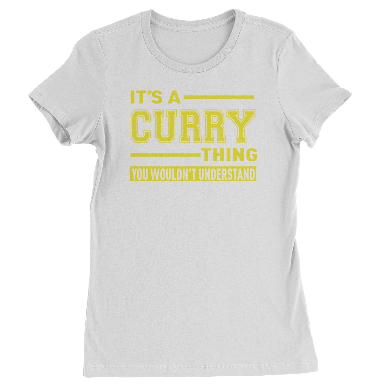 It's A Curry Thing, You Wouldn't Understand Basketball Womens T-shirt White