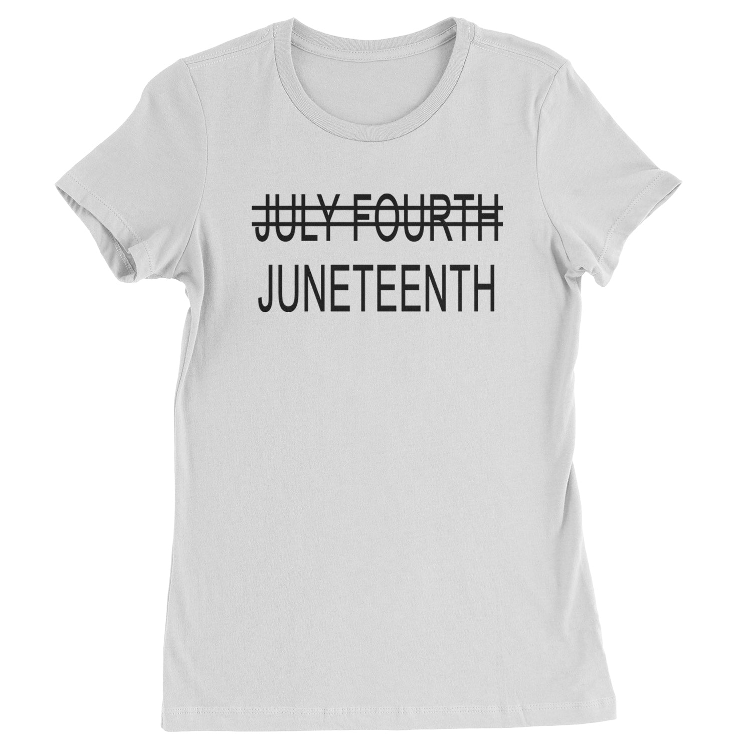 Juneteenth (July Fourth Crossed Out) Jubilee Womens T-shirt White