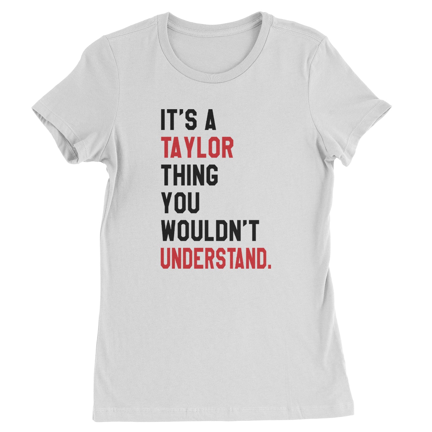 You Wouldn't Understand It's A Taylor Thing TTPD Womens T-shirt