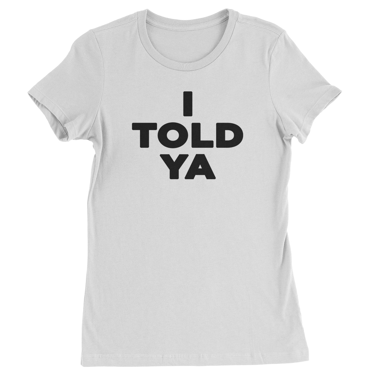 I Told Ya Challenger Black Print Womens T-shirt White