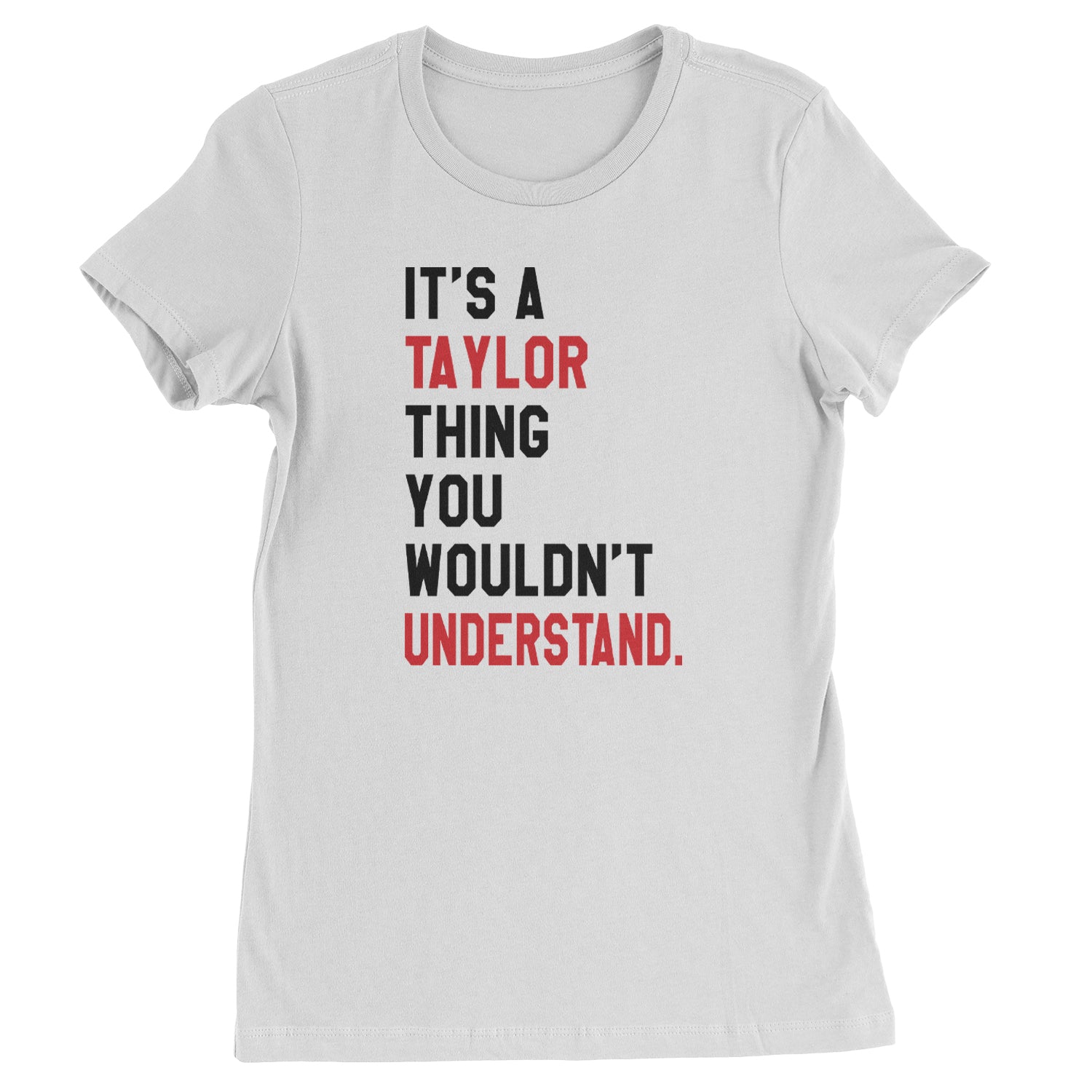 You Wouldn't Understand It's A Taylor Thing TTPD Womens T-shirt White