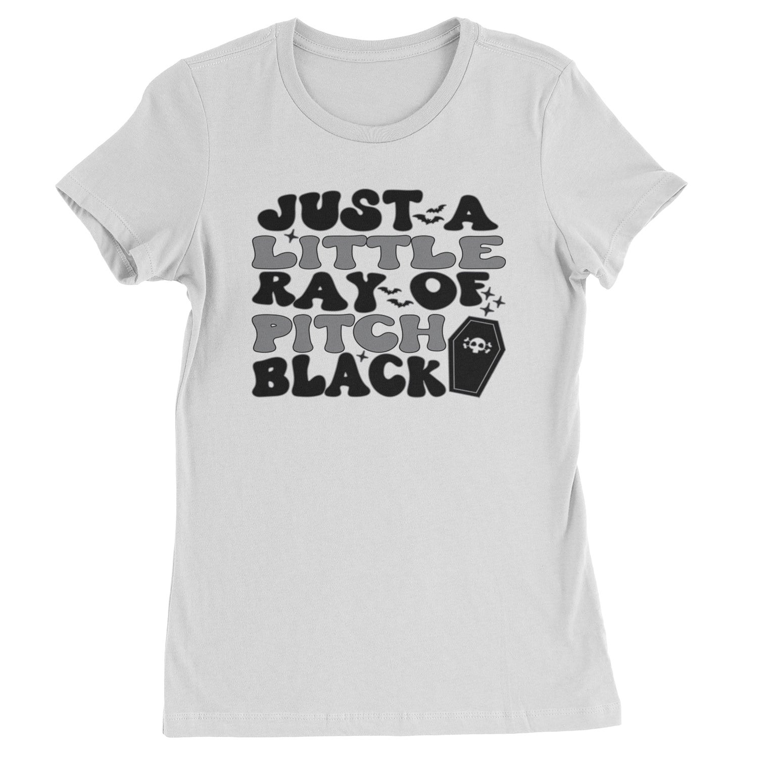 Just A Little Ray of Pitch Black Womens T-shirt White