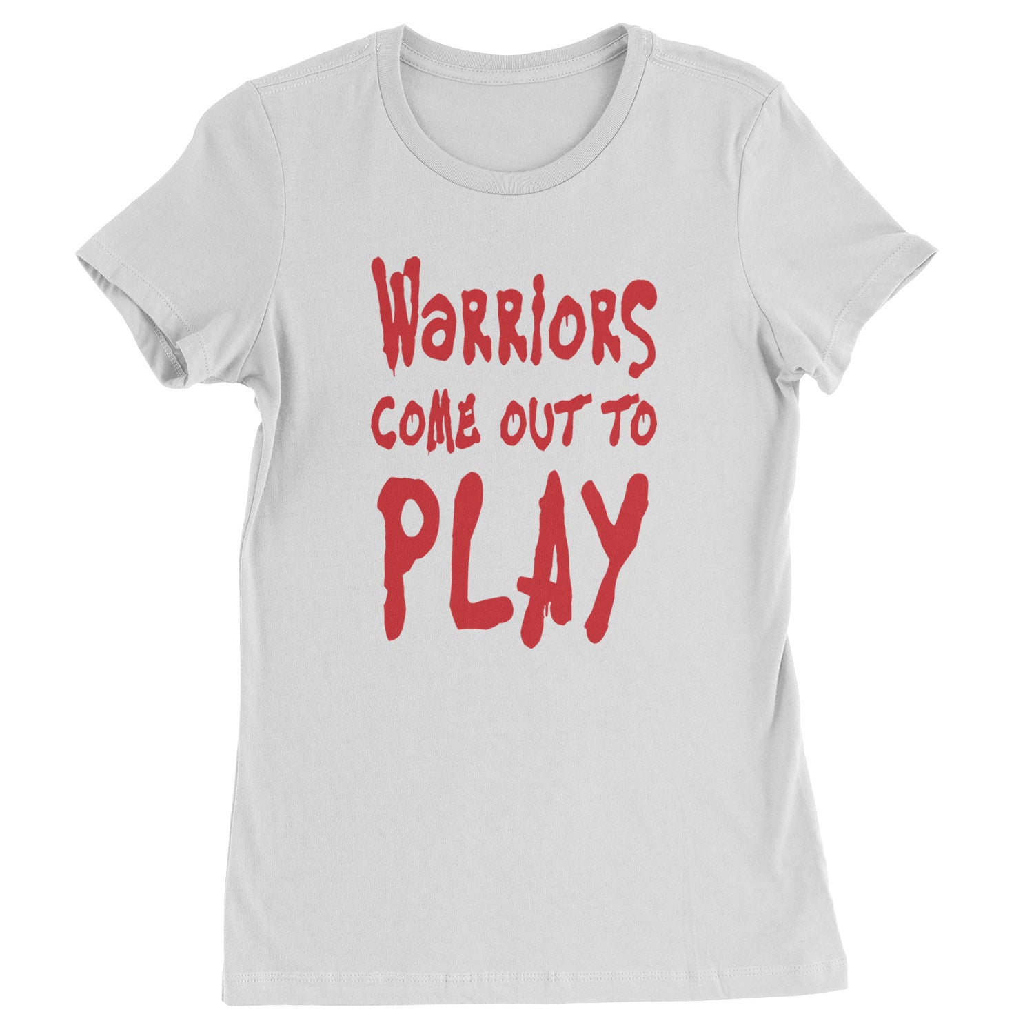 Warriors Come Out To Play  Womens T-shirt White