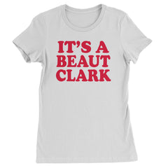 It's a Beaut Clark Festive Christmas  Womens T-shirt White