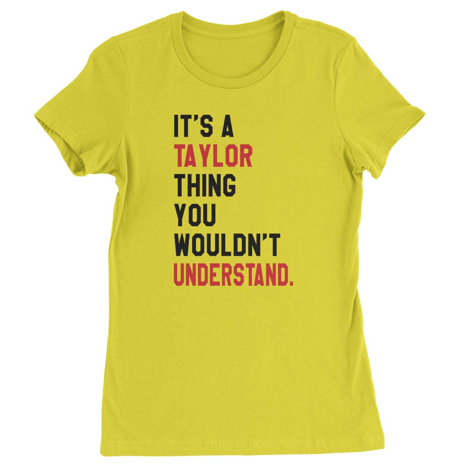 You Wouldn't Understand It's A Taylor Thing TTPD Womens T-shirt Yellow