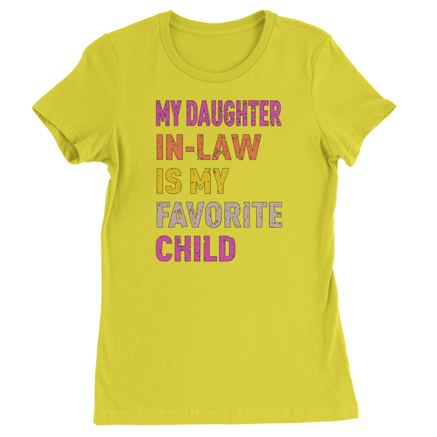 My Daughter In-Law Is My Favorite Child Meme  Womens T-shirt Yellow