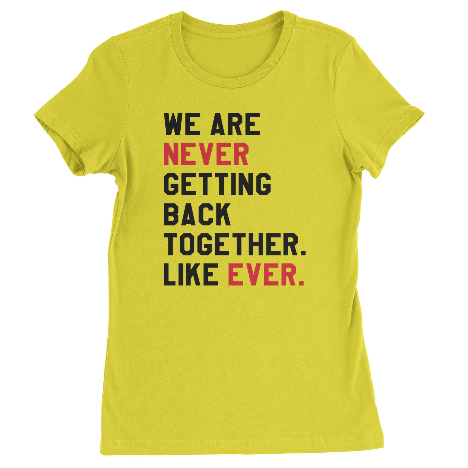 We Are Never Getting Back Together TTPD Eras Outfit Womens T-shirt Yellow