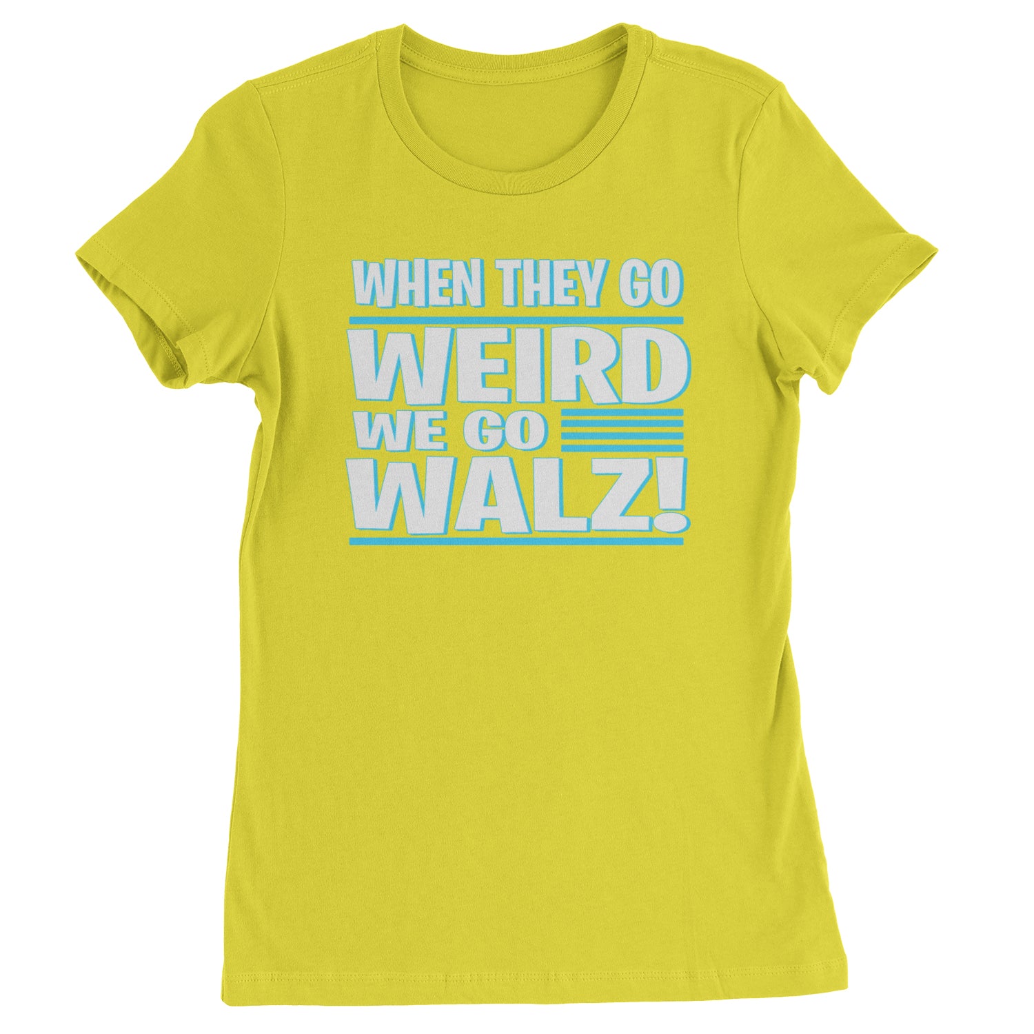 When They Go Weird We Go Walz Womens T-shirt Yellow