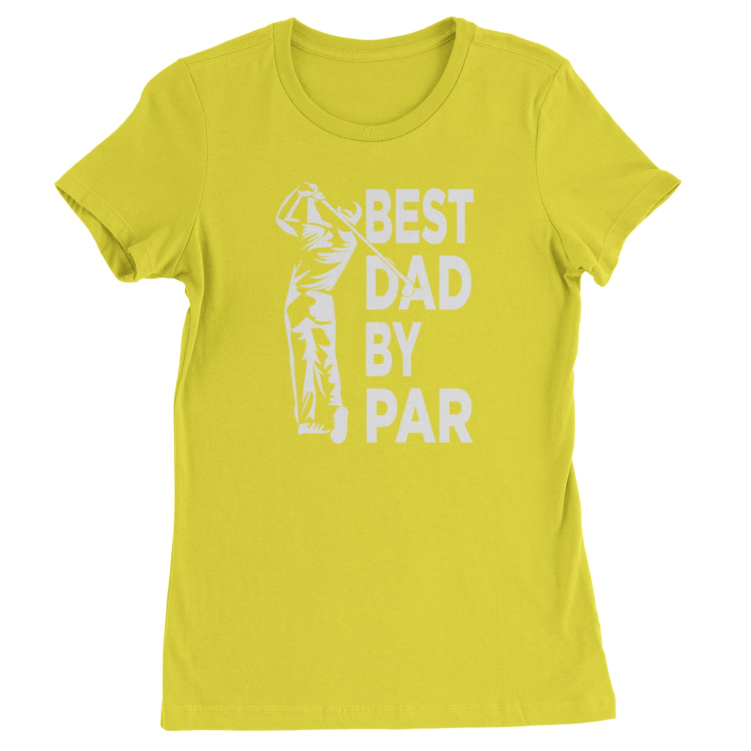 Best Dad By Par Golfing Gift For Father Womens T-shirt Yellow