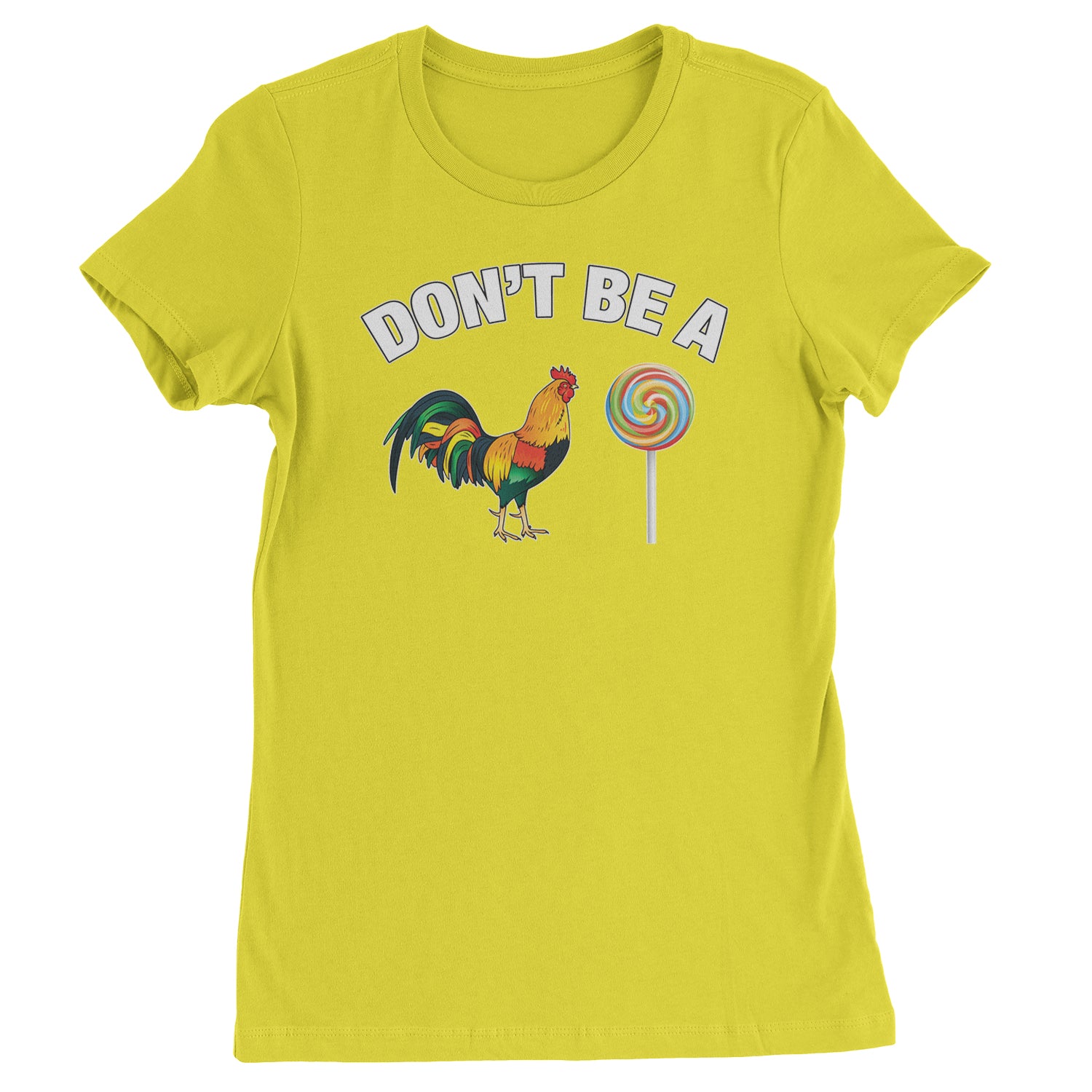 Don't Be A C-ck Sucker Funny Sarcastic Womens T-shirt Yellow