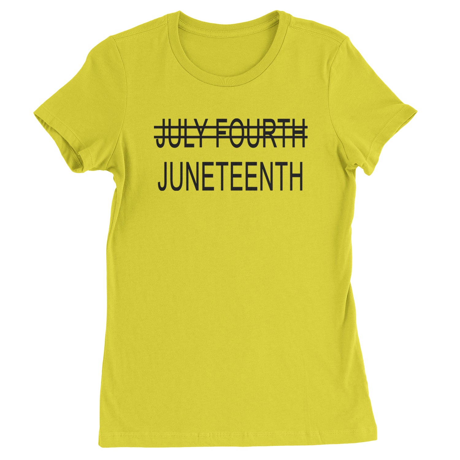 Juneteenth (July Fourth Crossed Out) Jubilee Womens T-shirt Yellow