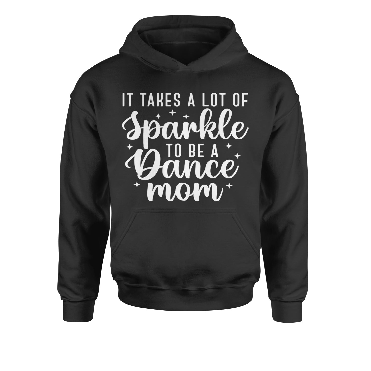 It Takes A Lot Of Sparkle To Be A Dance Mom Youth-Sized Hoodie Black