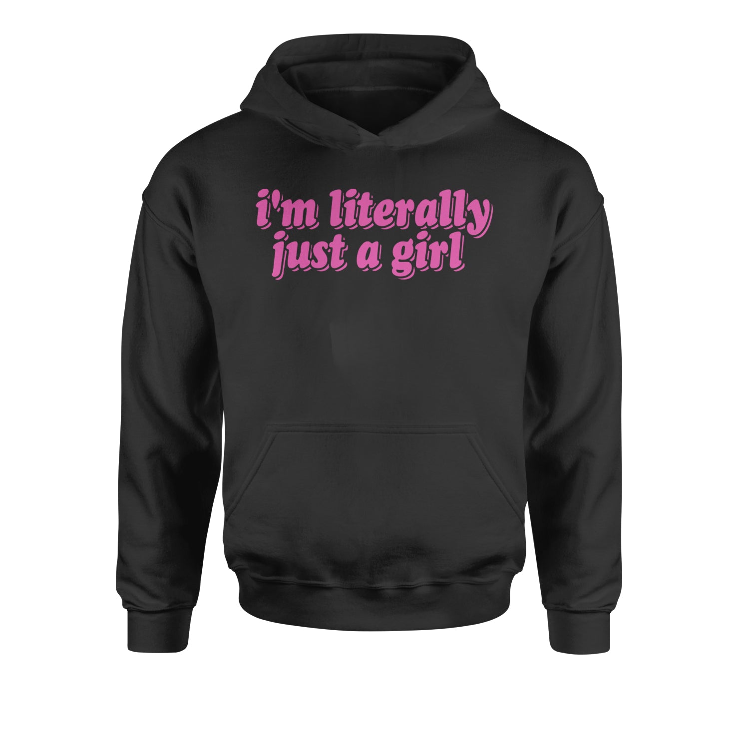 I'm Literally Just A Girl Youth-Sized Hoodie