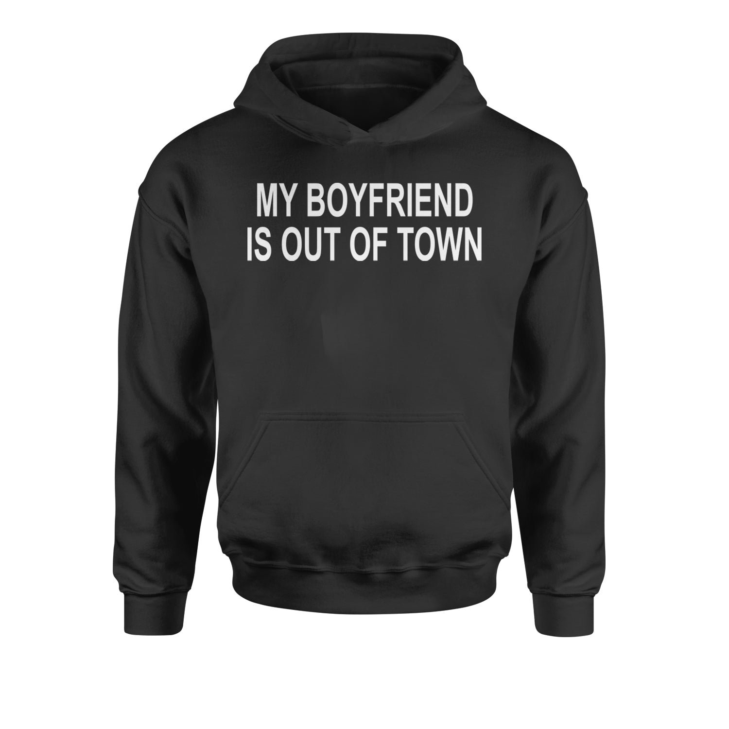 My Boyfriend Is Out Of Town Y2K Funny Youth-Sized Hoodie