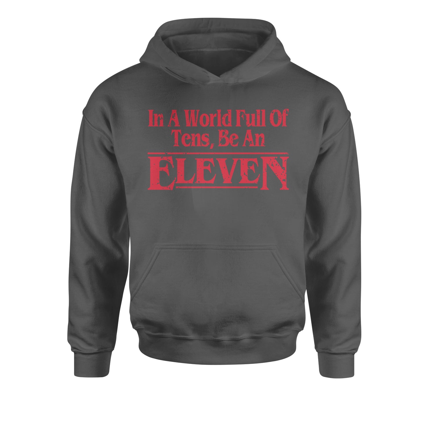 In A World Full Of Tens, Be An Eleven Youth-Sized Hoodie Black