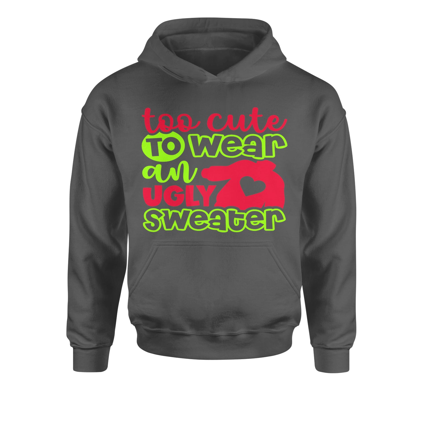 Too Cute to Wear an Ugly Christmas SweaterYouth-Sized Hoodie Charcoal Grey