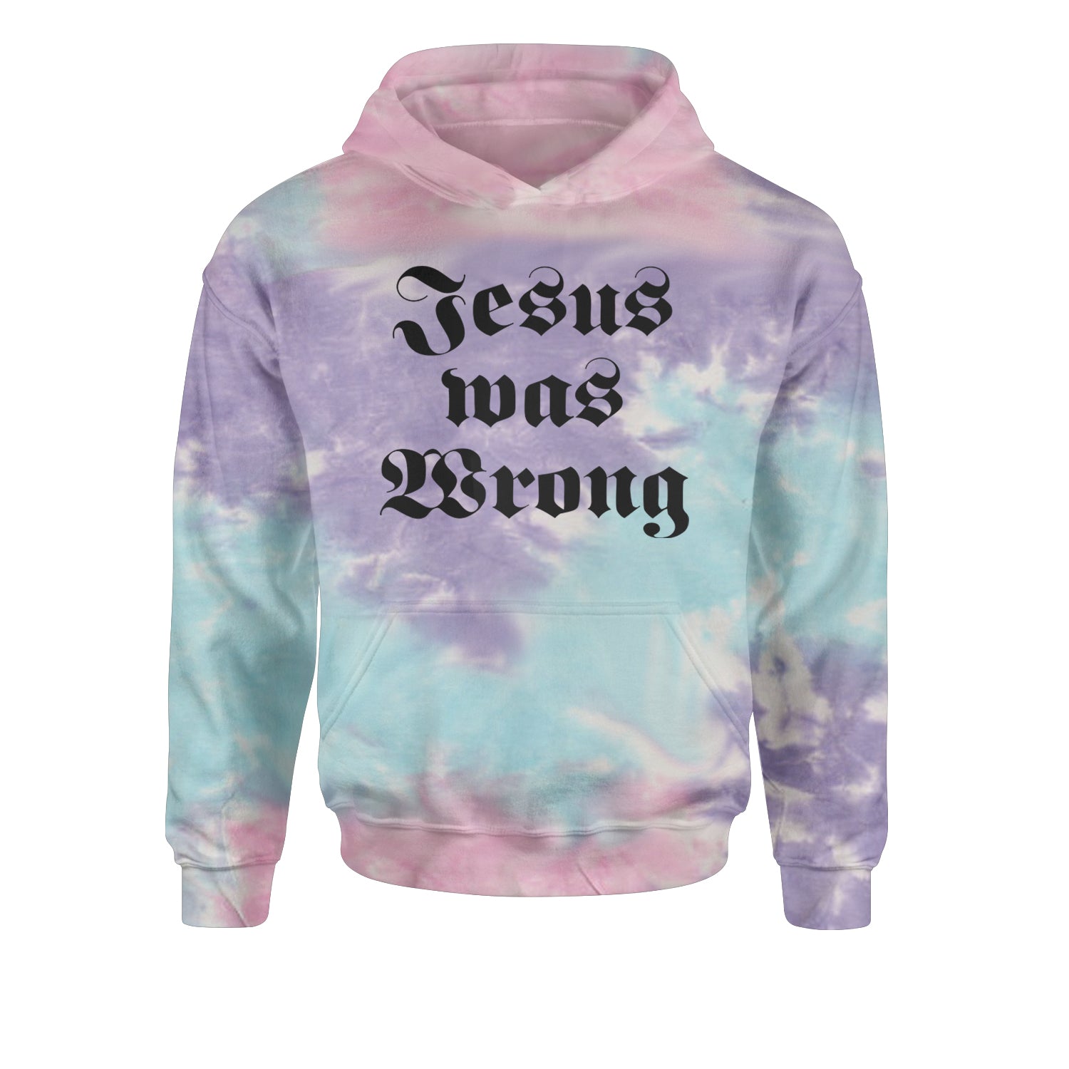 Jesus Was Wrong Little Miss Sunshine Youth-Sized Hoodie Tie-Dye Cotton Candy