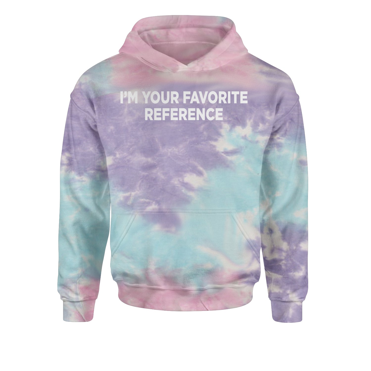 I'm Your Favorite Reference Youth-Sized Hoodie Tie-Dye Cotton Candy