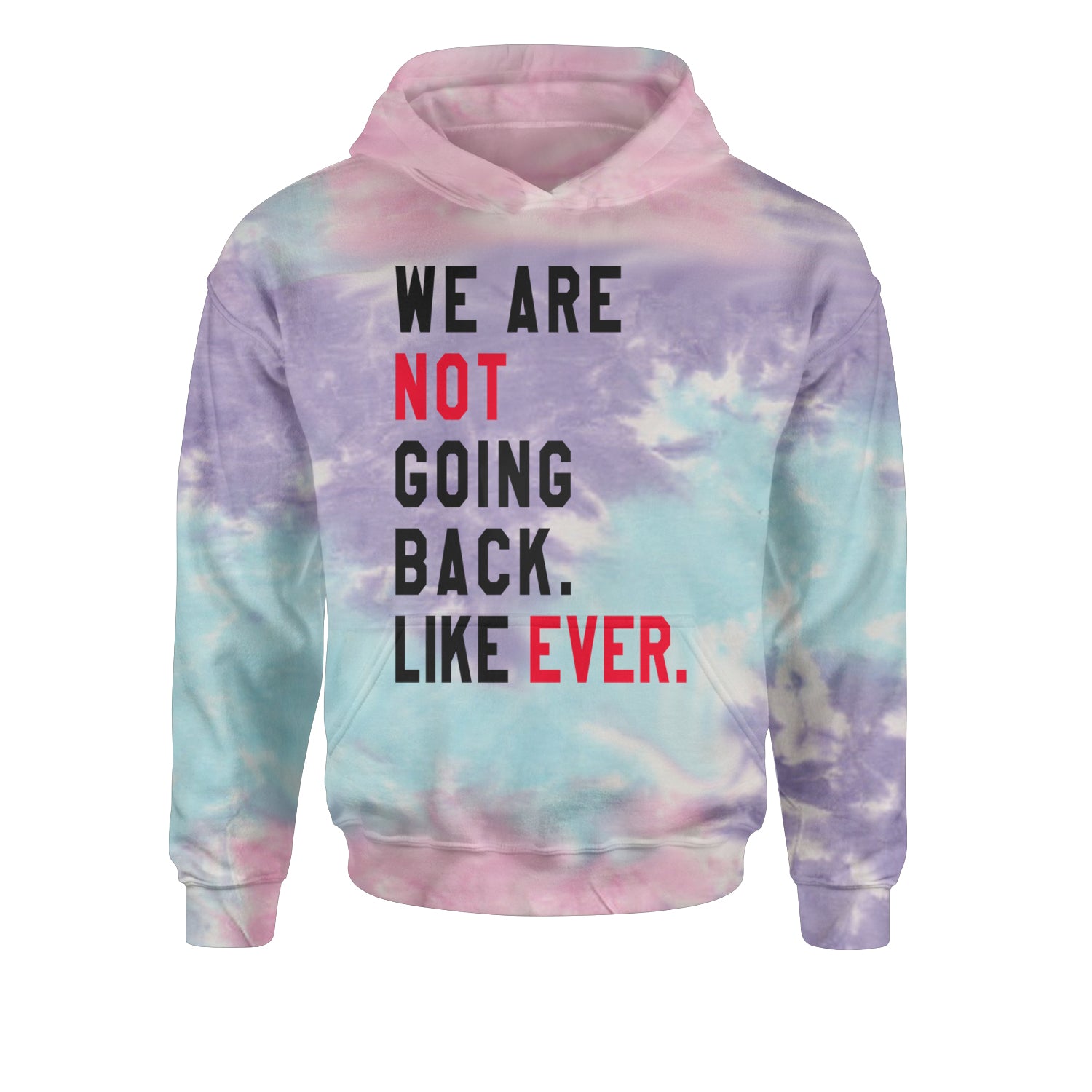 We Are Not Going Back Like Ever Vote For Kamala Youth-Sized Hoodie Tie-Dye Cotton Candy