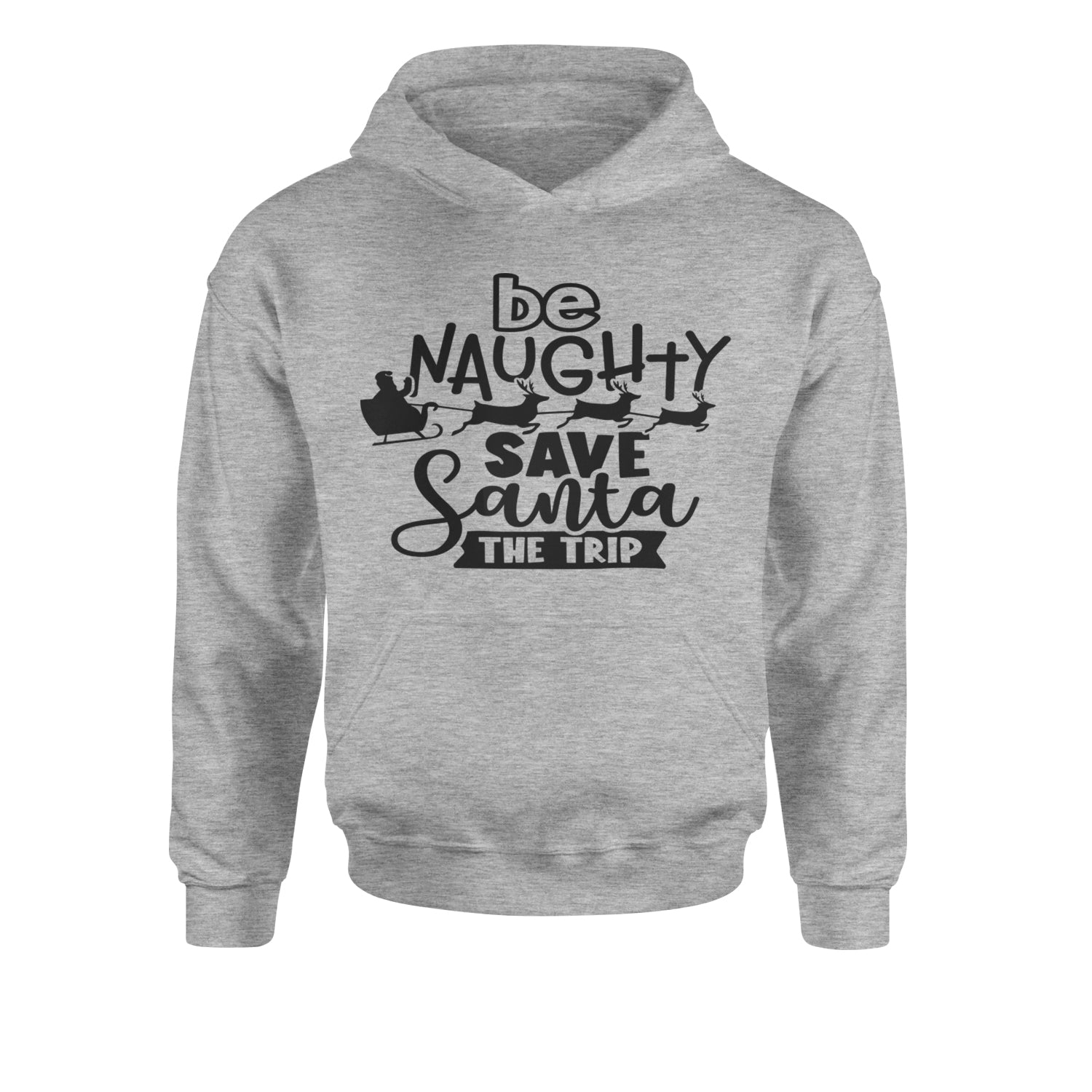 Be Naughty Save Santa the Trip Christmas Youth-Sized Hoodie Heather Grey