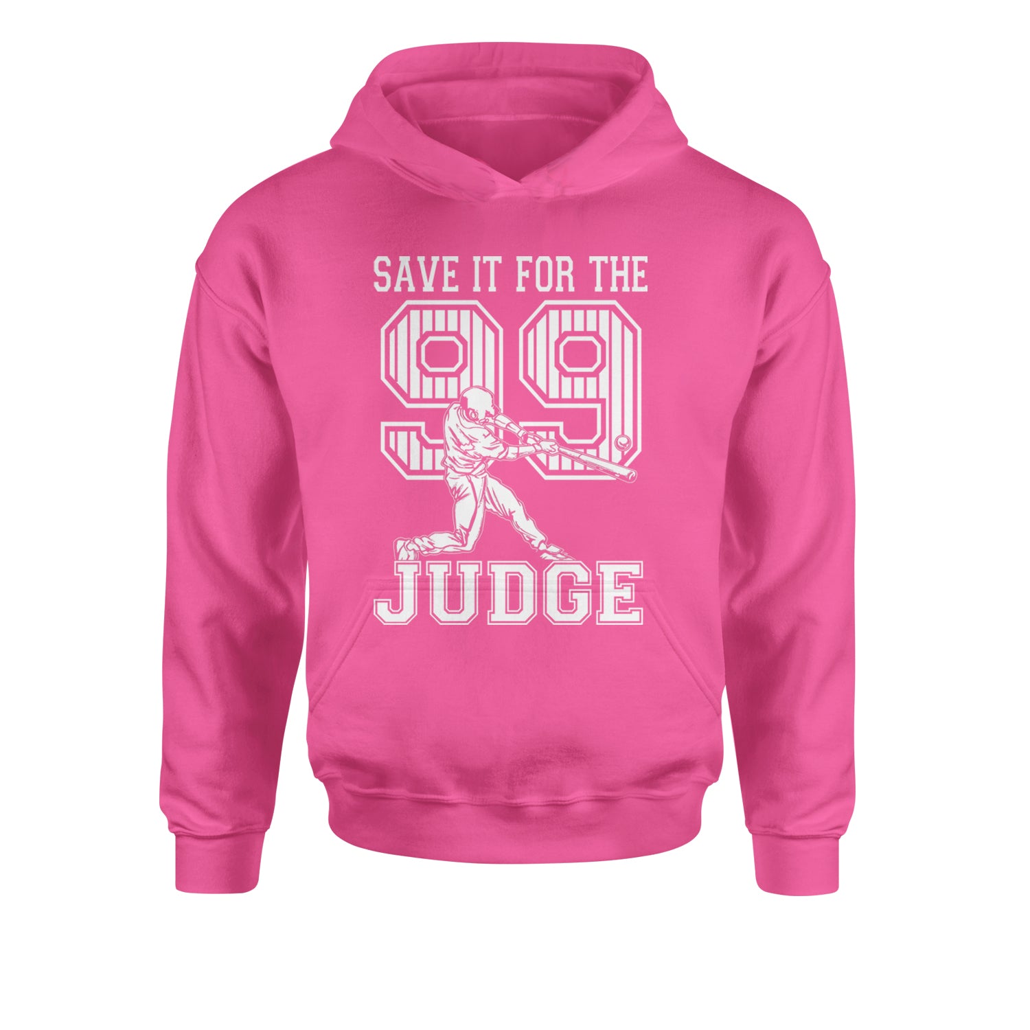 Save It For The Judge 99  Youth-Sized Hoodie Hot Pink