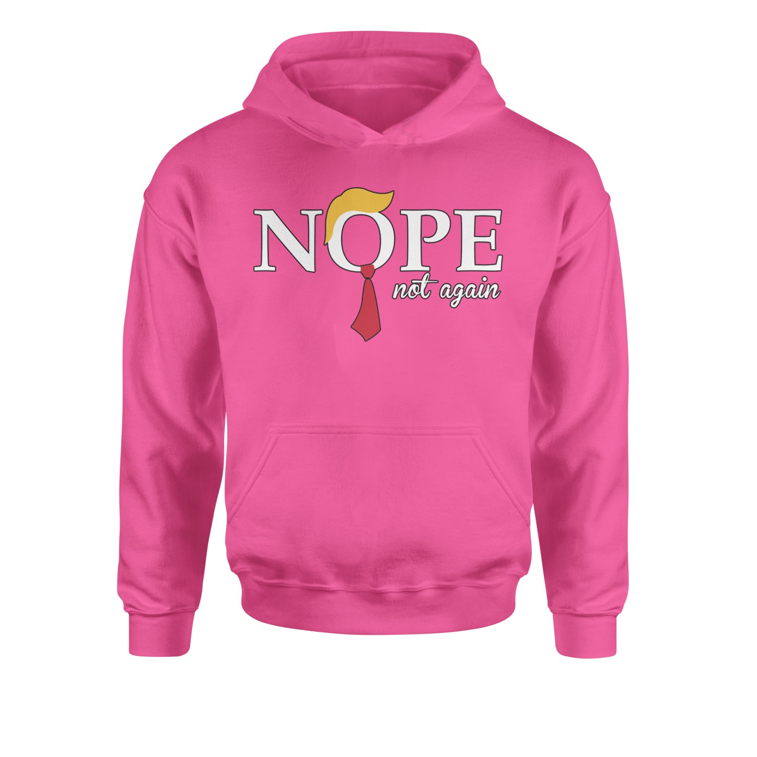 Nope Not Again Anti-Trump 2024Youth-Sized Hoodie Hot Pink