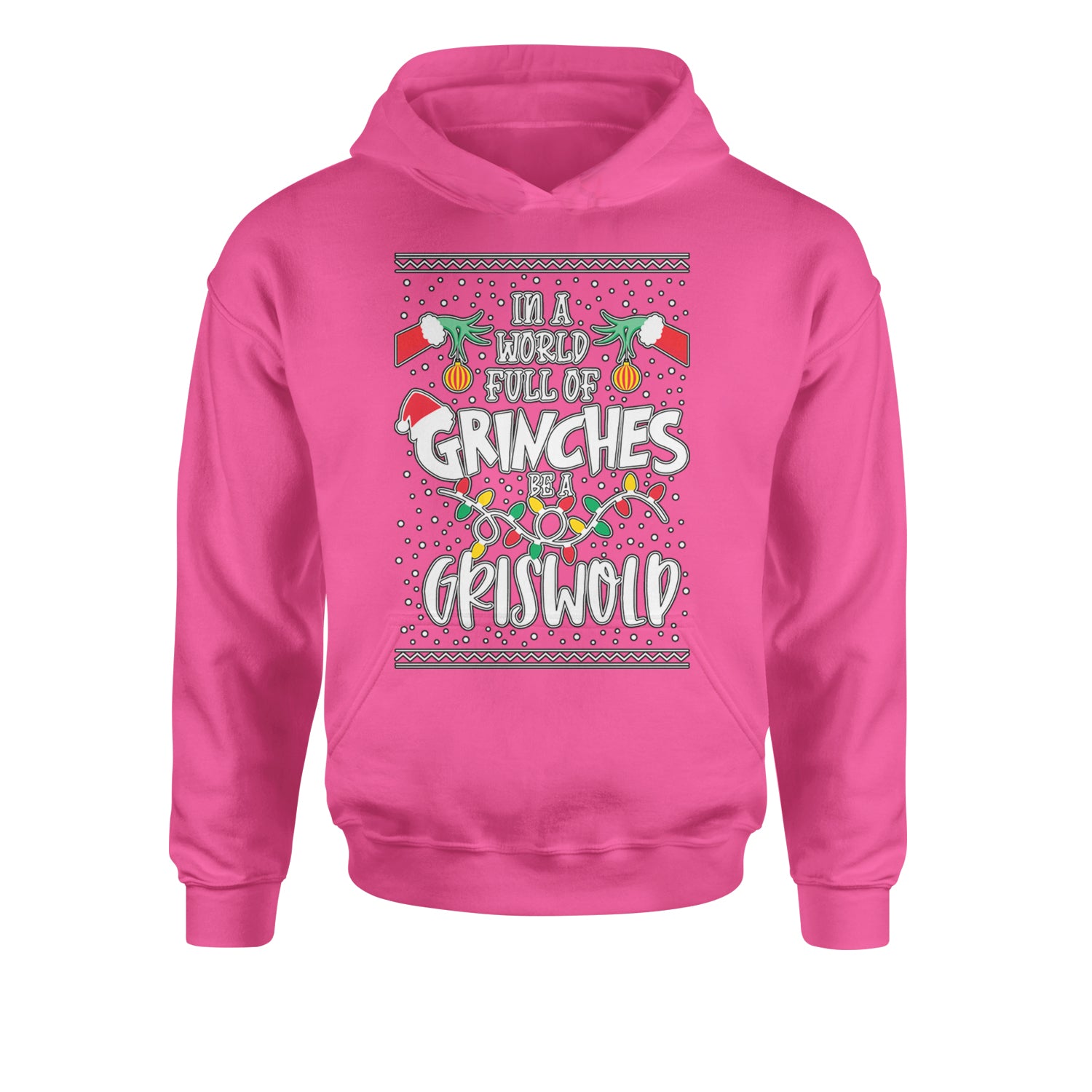 In A World Full Of Grinches, Be A GriswoldYouth-Sized Hoodie Hot Pink