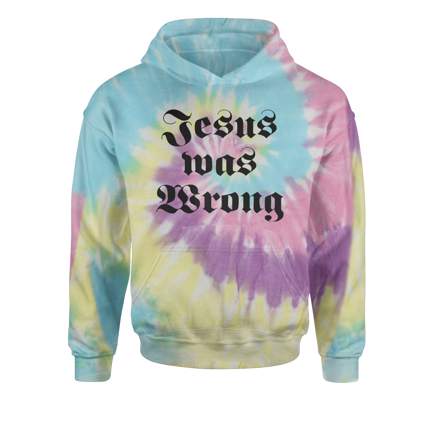 Jesus Was Wrong Little Miss Sunshine Youth-Sized Hoodie Tie-Dye Jelly Bean