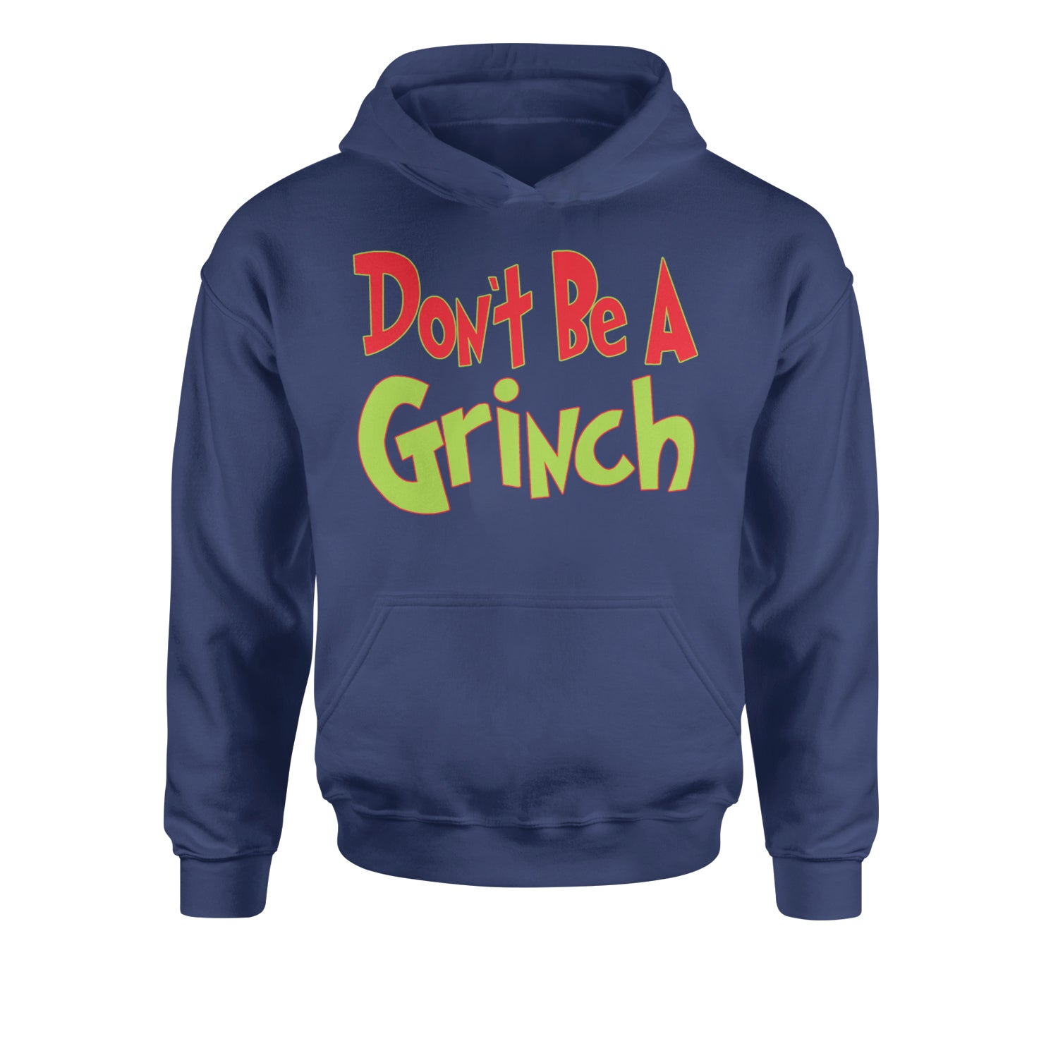 Don't Be A Gr-nch Jolly Grinchmas Merry ChristmasYouth-Sized Hoodie Navy Blue