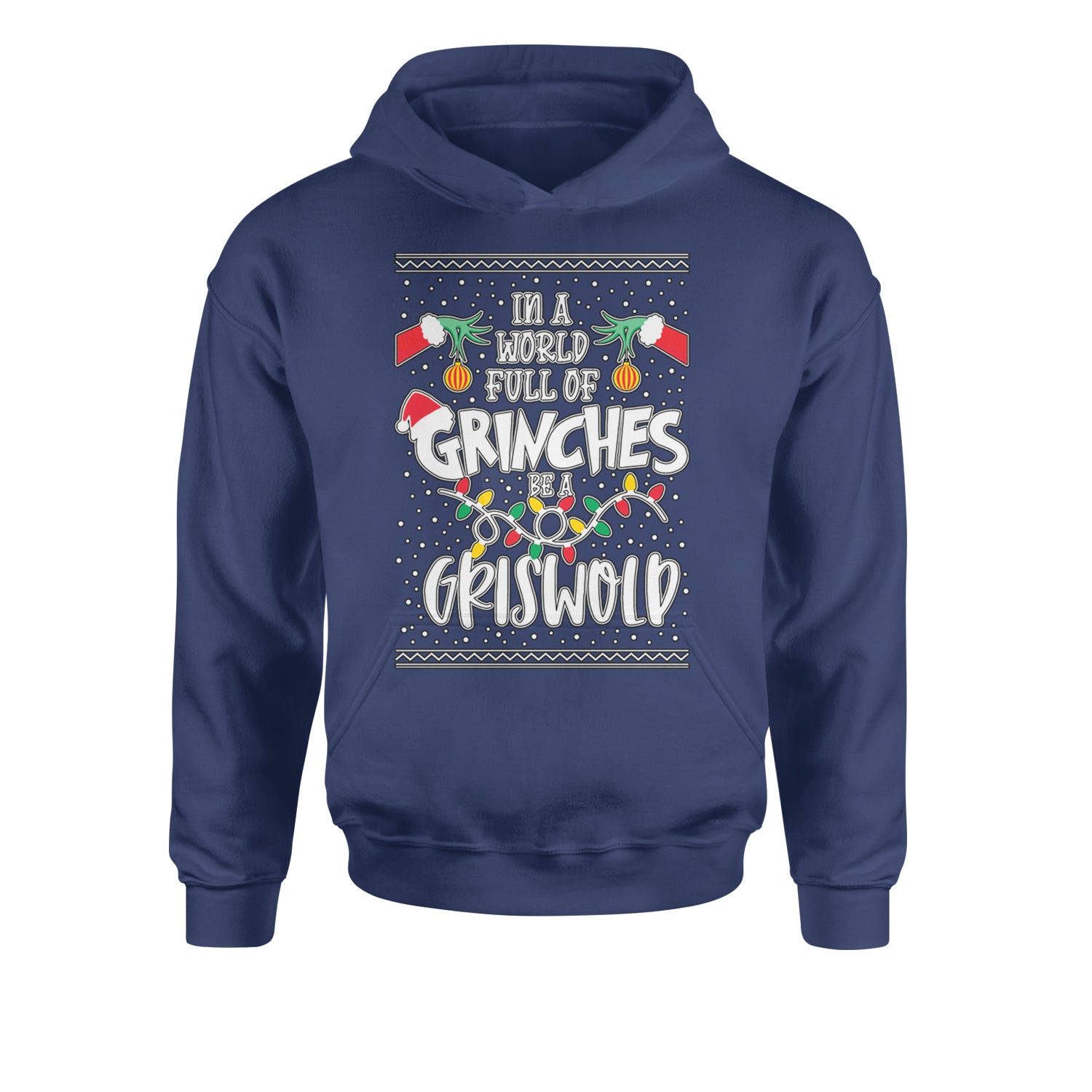 In A World Full Of Grinches, Be A GriswoldYouth-Sized Hoodie Navy Blue