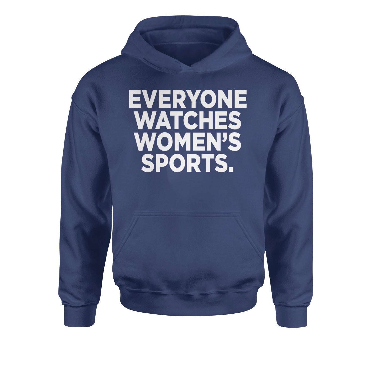 Everyone Watches Women's Sports Youth-Sized Hoodie Navy Blue